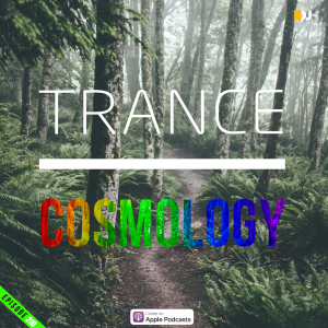 TRANCE COSMOLOGY EPISODE #200