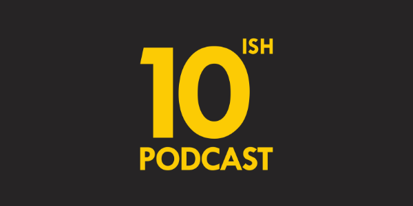 Pre-Rolls on 10ish Podcast