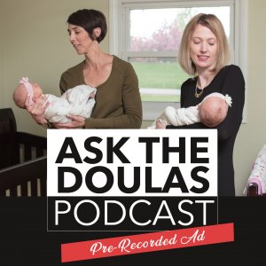Pre-Recorded Ad on Ask the Doulas Podcast - 30 sec