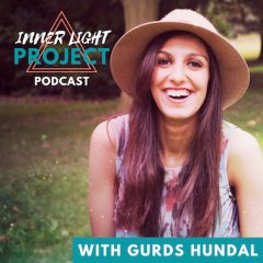 Gurds Hundal Inner Light Project Podcast